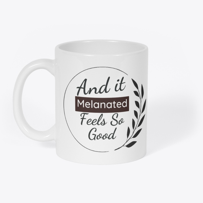 Melanated:  And it Feels So Good