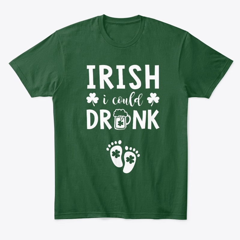 Irish I Could Drink Fun St Patrick's Day