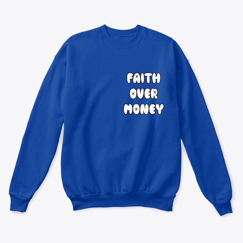 The Faith Over Money Crewneck