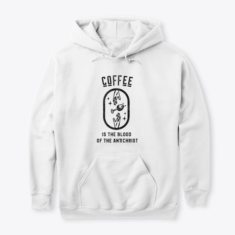 Coffee is the Blood of the Antichrist