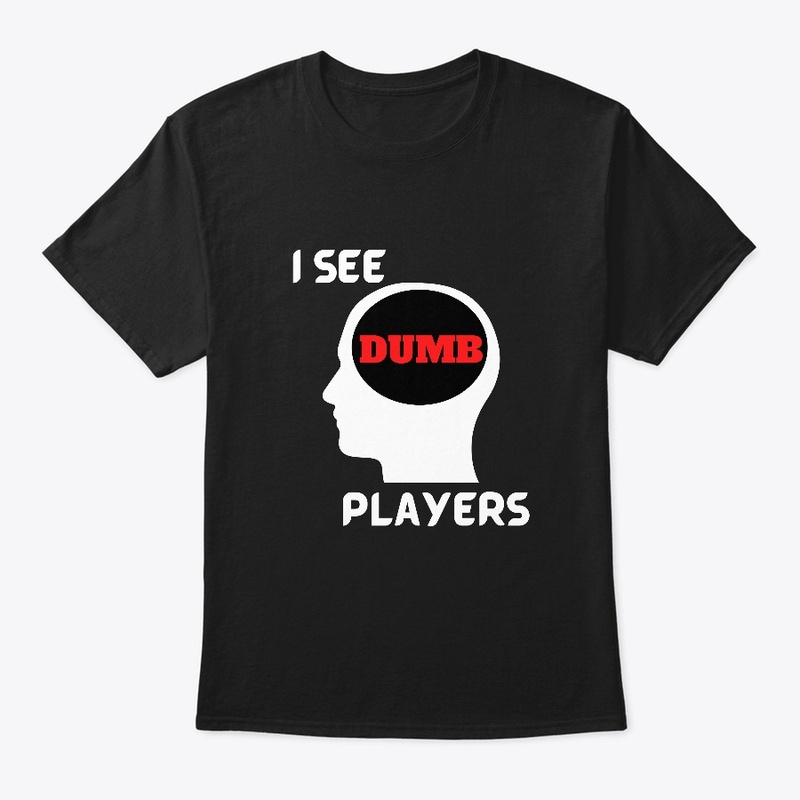 I See Dumb Players