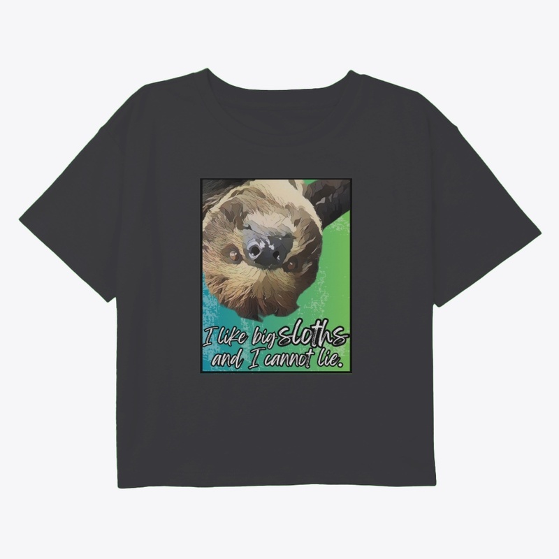 I like big sloths.