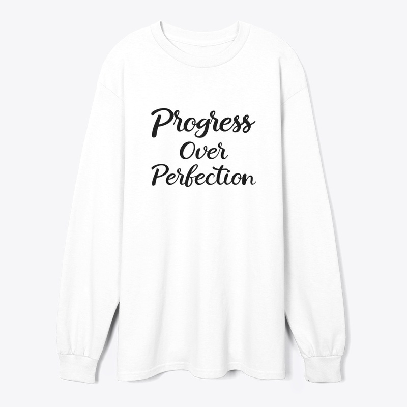Progress Over Perfection