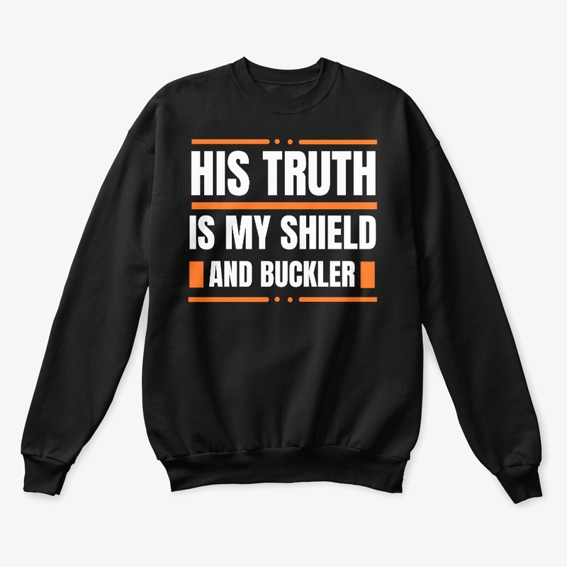 HIS TRUTH IS MY SHIELD 