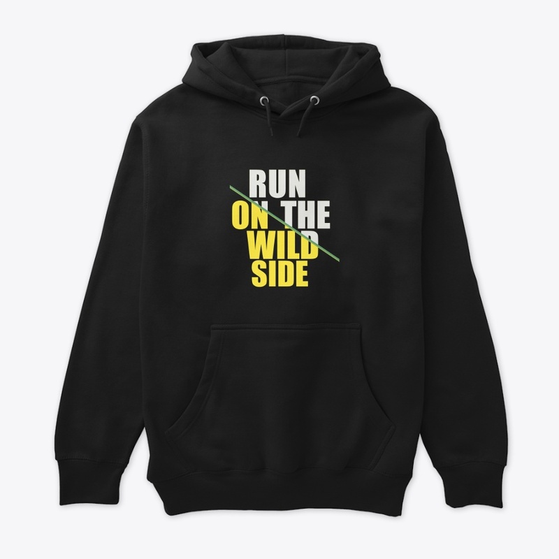 RUN ON THE WILD SIDE