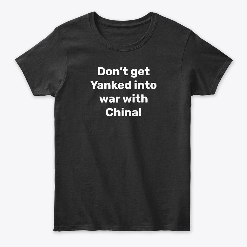 Don't Get Yanked into War With China!