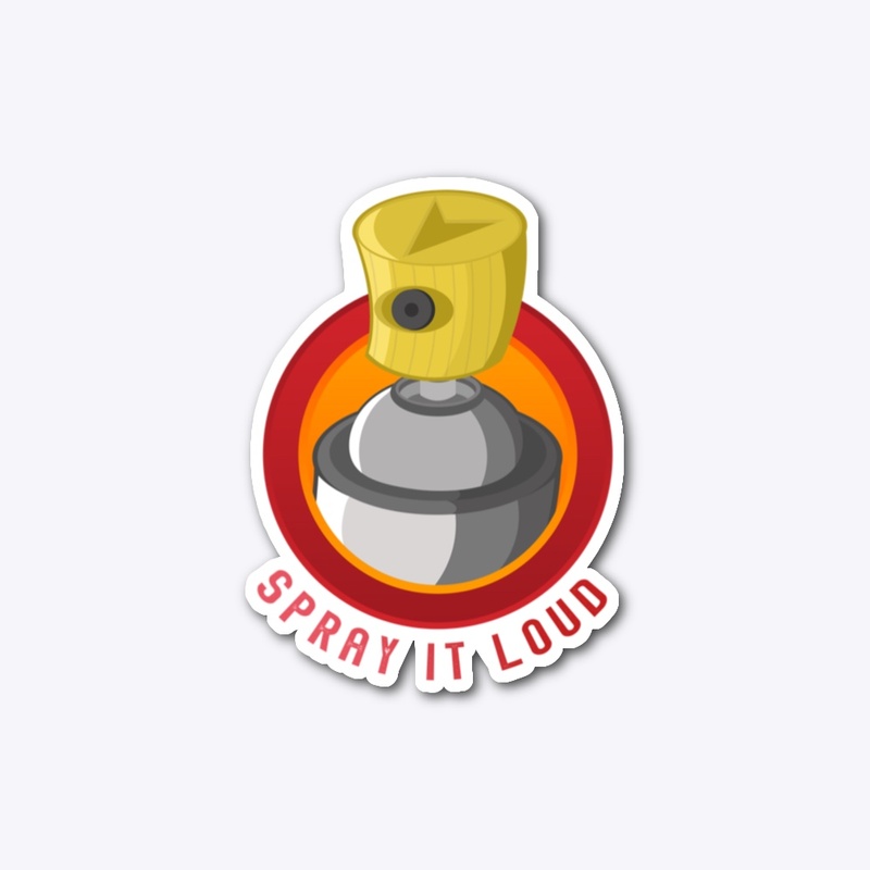 Spray it Loud