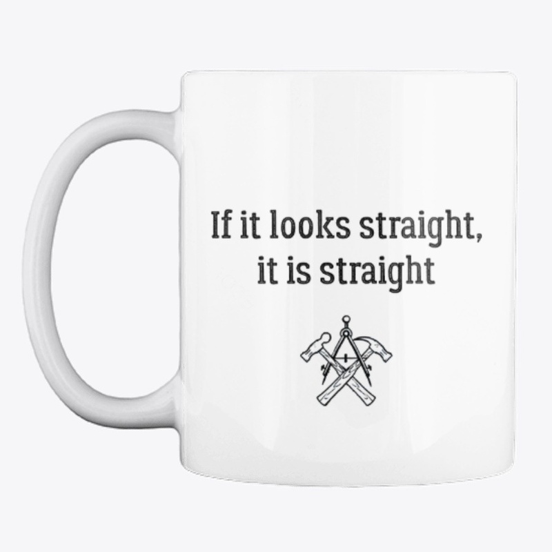 If it looks straight, it is straight!