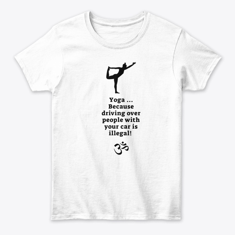 Funny Yoga Quote T-shirt, Tank Top, Mug