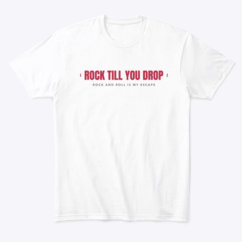 ROCK TILL YOU DROP