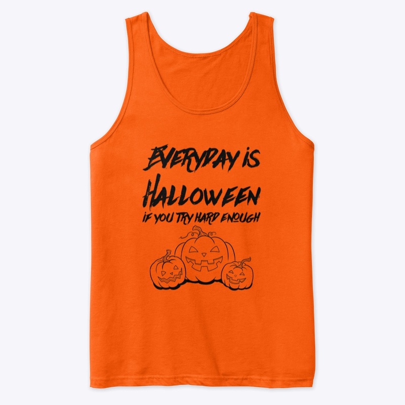 Every Day is Halloween...