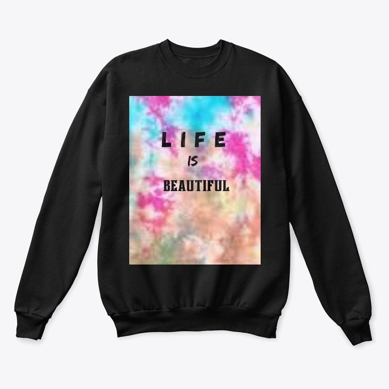 Life is Beautiful - tie-dye.
