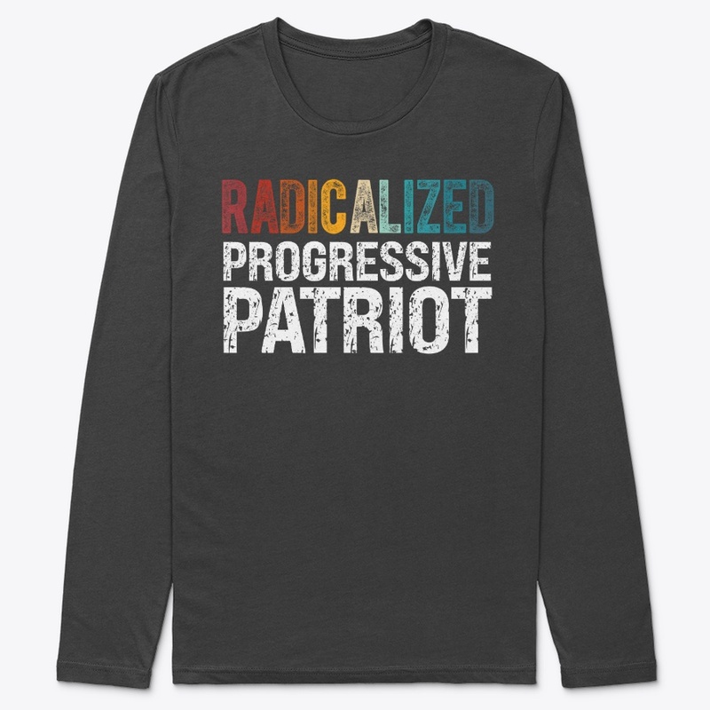 Radicalized Progressive Patriot