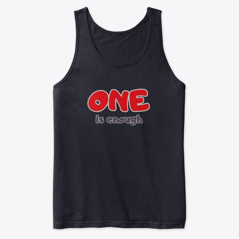 ONE is Enough - Big Red Text