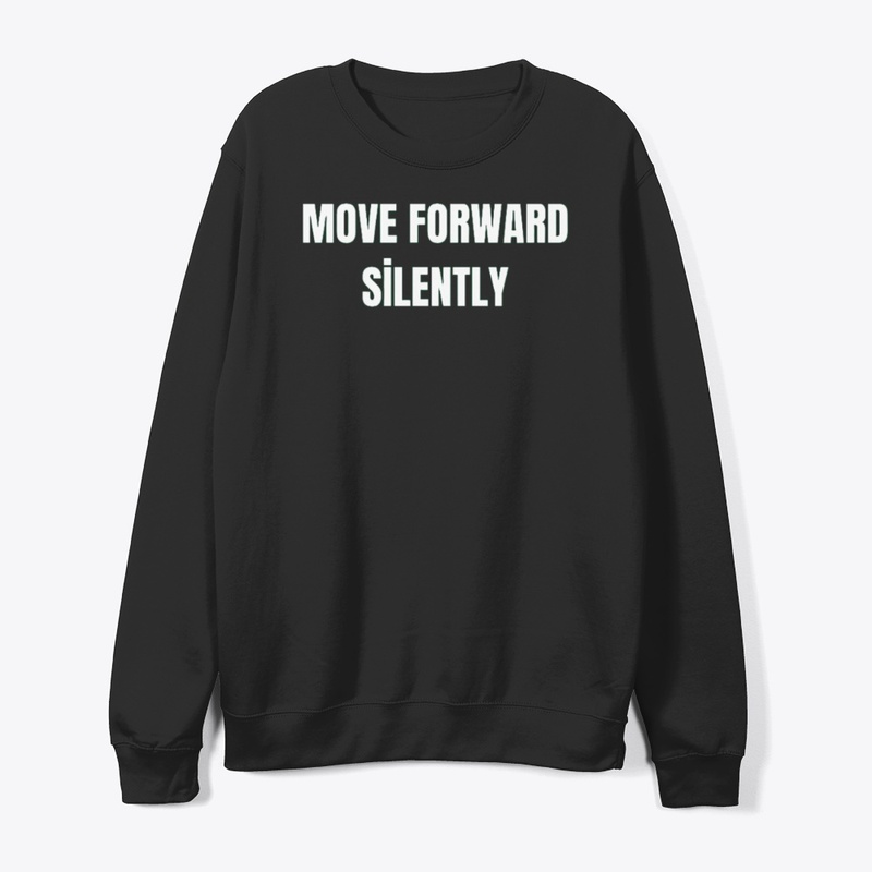 Move forward silently.