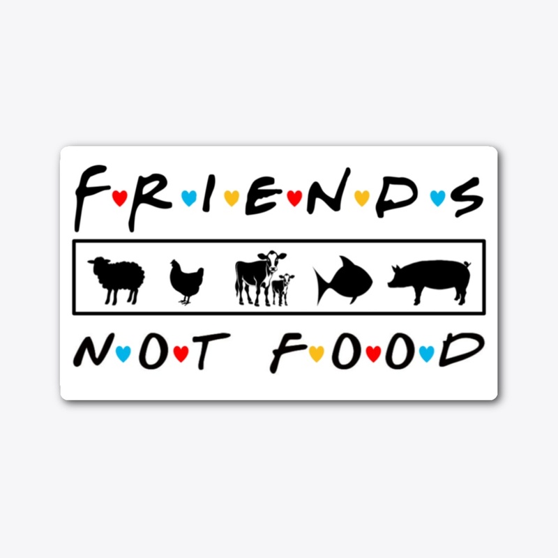 Friends Not Food