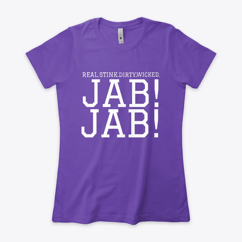 Real Stink Dirty Wicked Jab Jab W