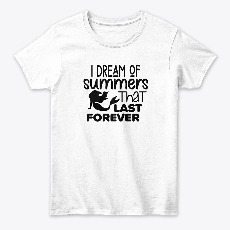 I dream of summers that last forever