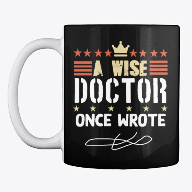 A Wise Doctor Once Wrote Medical Doctor