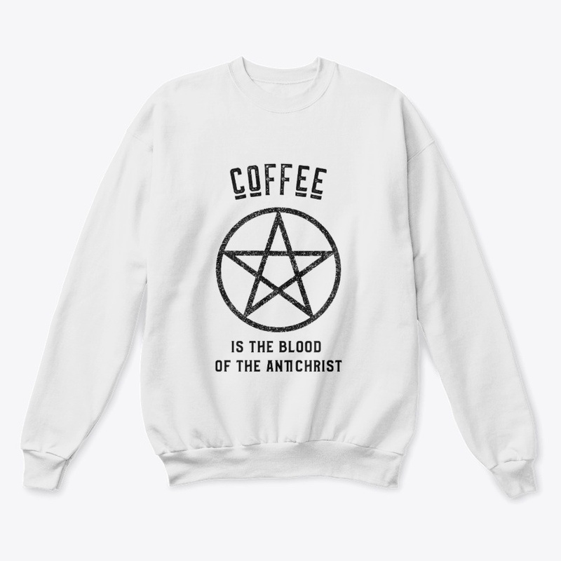 Coffee is the Blood of the Antichrist