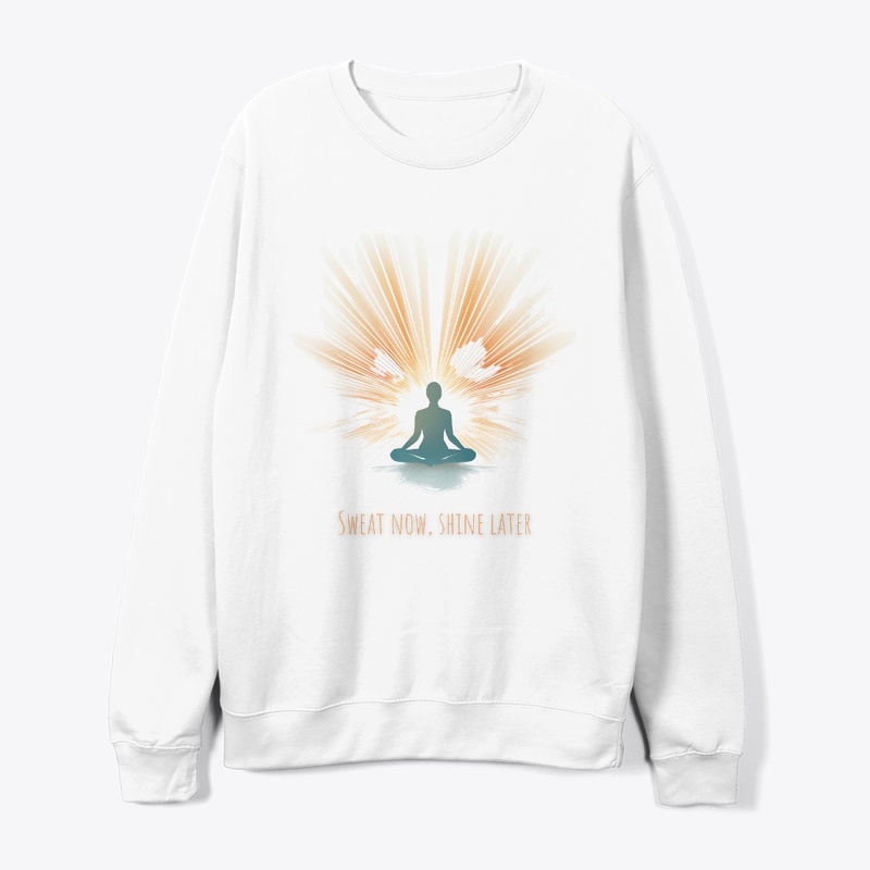 Sweat Now Shine Later Mindful Motivation