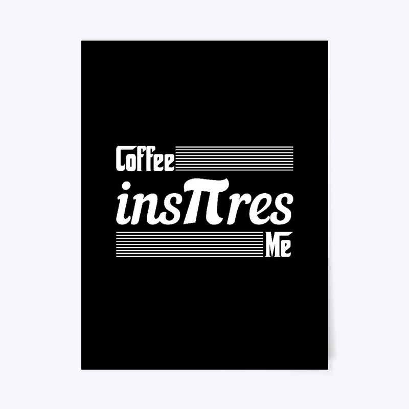 Coffee Inspires Me Math Lovers PI Day 