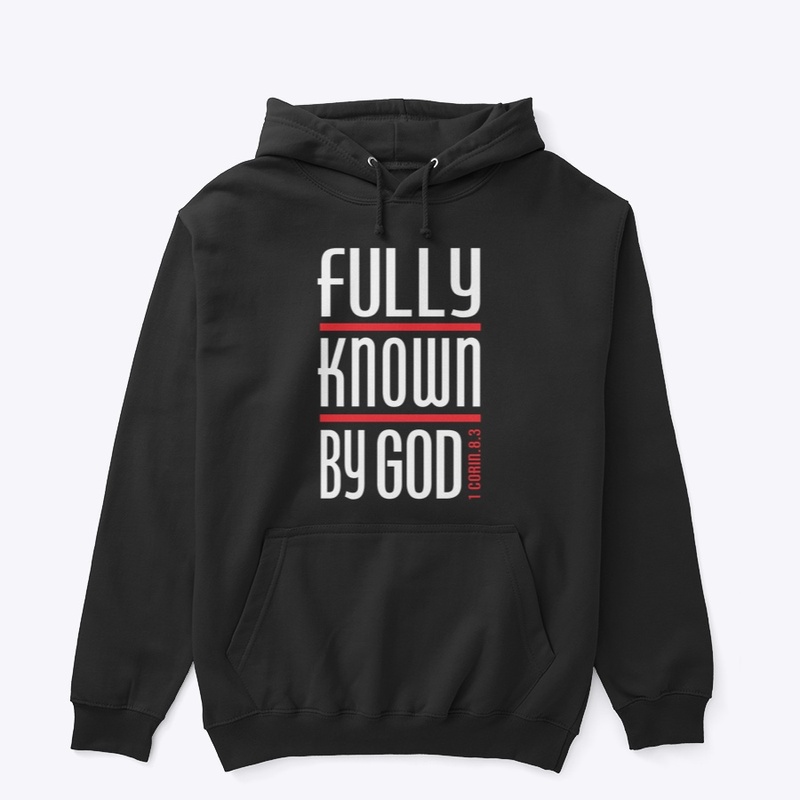FULLY KNOWN BY GOD