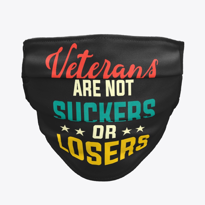 Veterans Are Not Suckers Or Losers Mask 