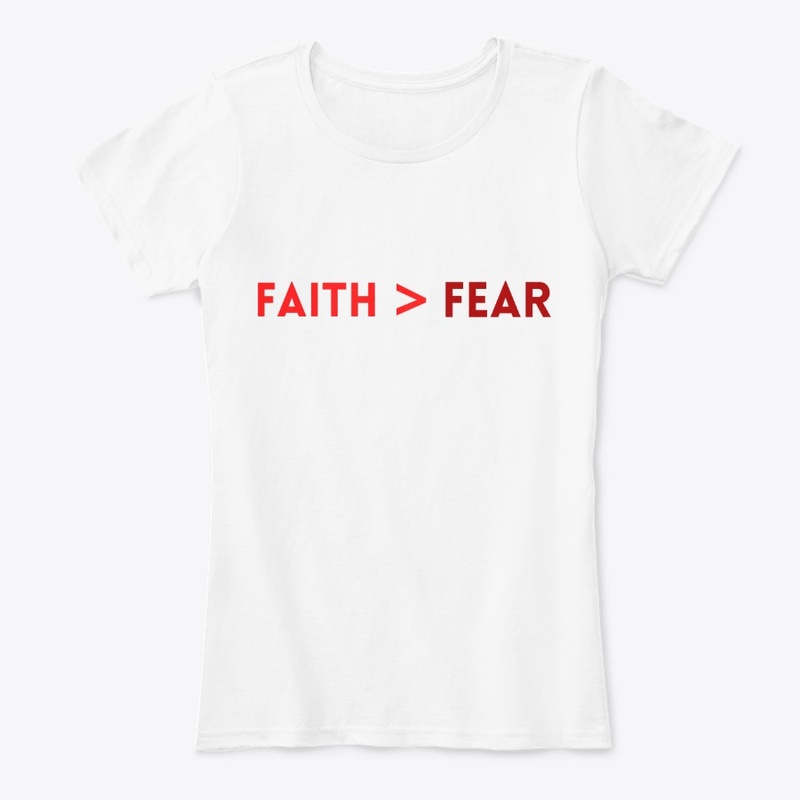 FAITH > FEAR