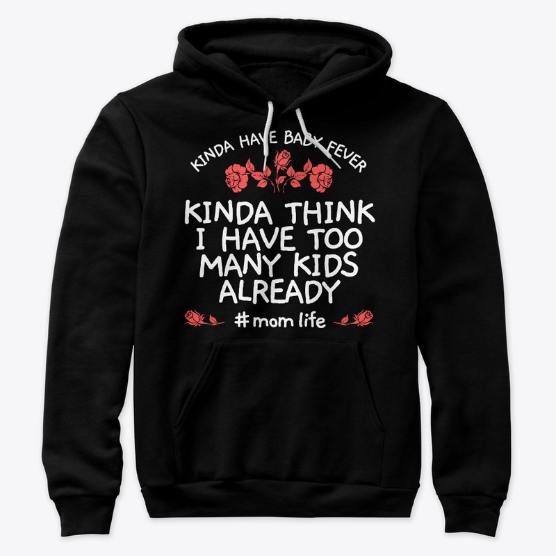 Have Baby Fever Mom Appreciation Gift