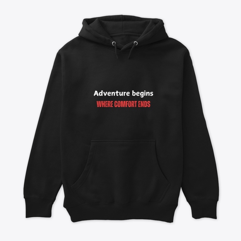 ADVENTURE BEGUNS WHERE COMFORT ENDS
