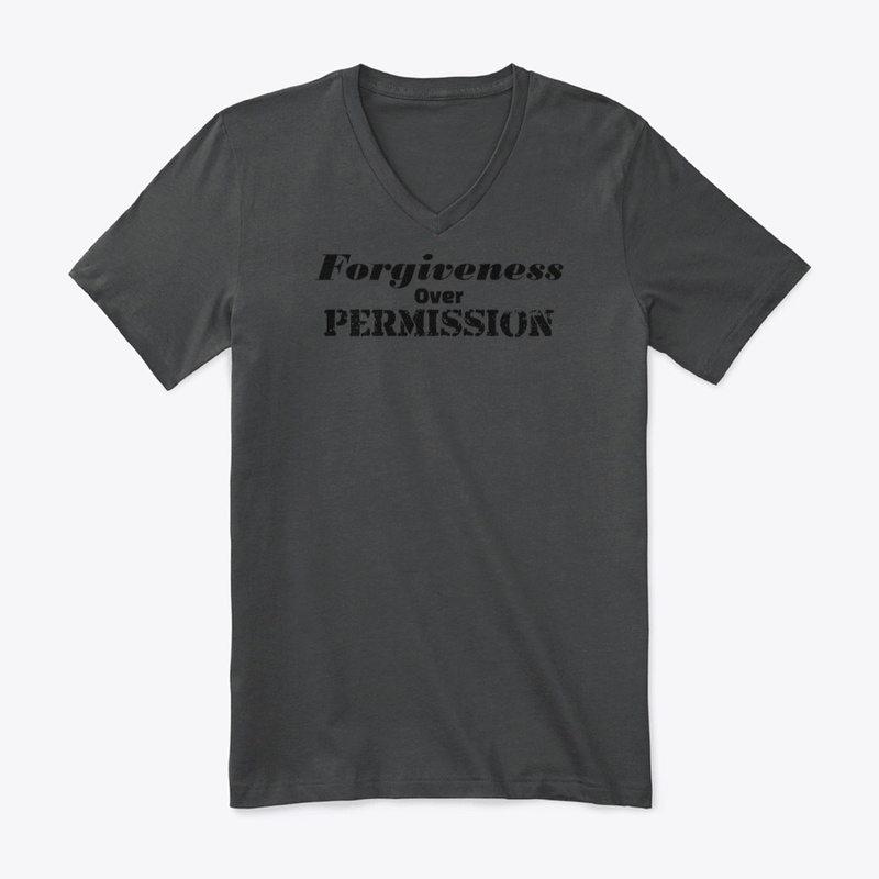 Forgiveness Over Permission T-shirt