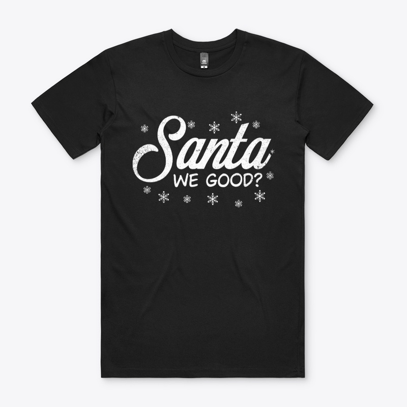 Santa We Good Christmas T-Shirt Design