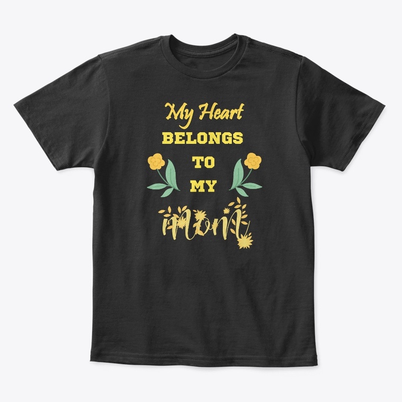 My heart belongs to my mom