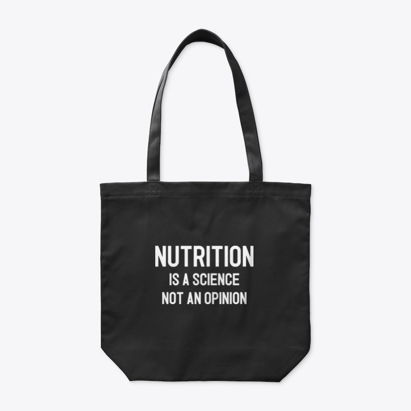Nutrition Is A Science Not An Opinion