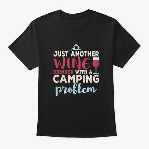 Just Another Wine Drinker With A Camping Black T-Shirt Front