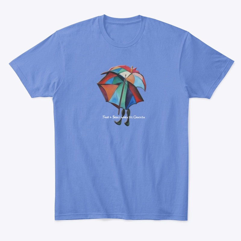 TAKE A BROLLY WHEN ITS CHUCKIN'