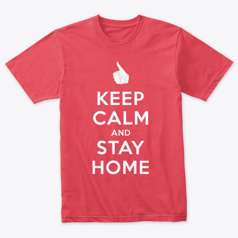 Keep Calm And Stay Home Thumbs Up
