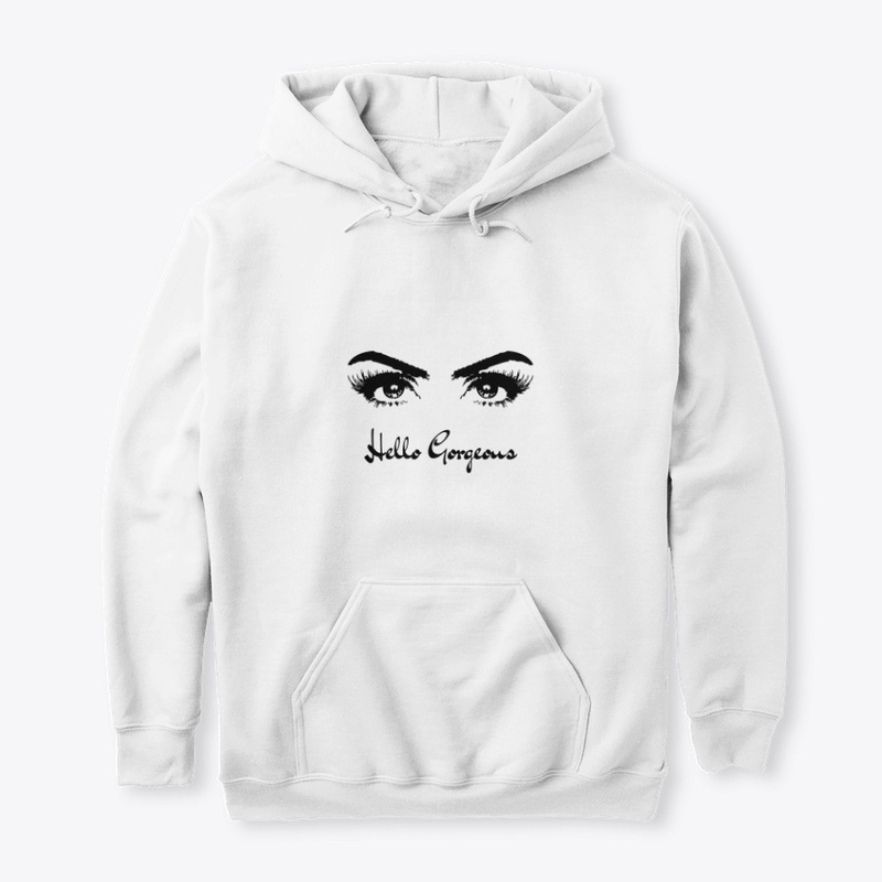 Hello Gorgeous Shirts and Hoodies!