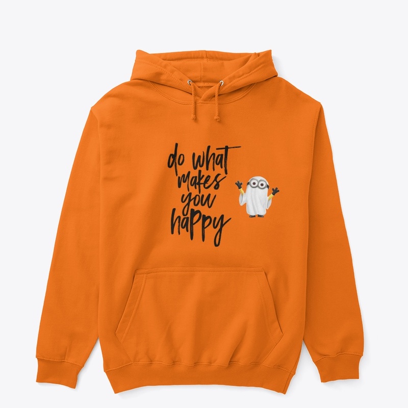 Do What Makes You Happy