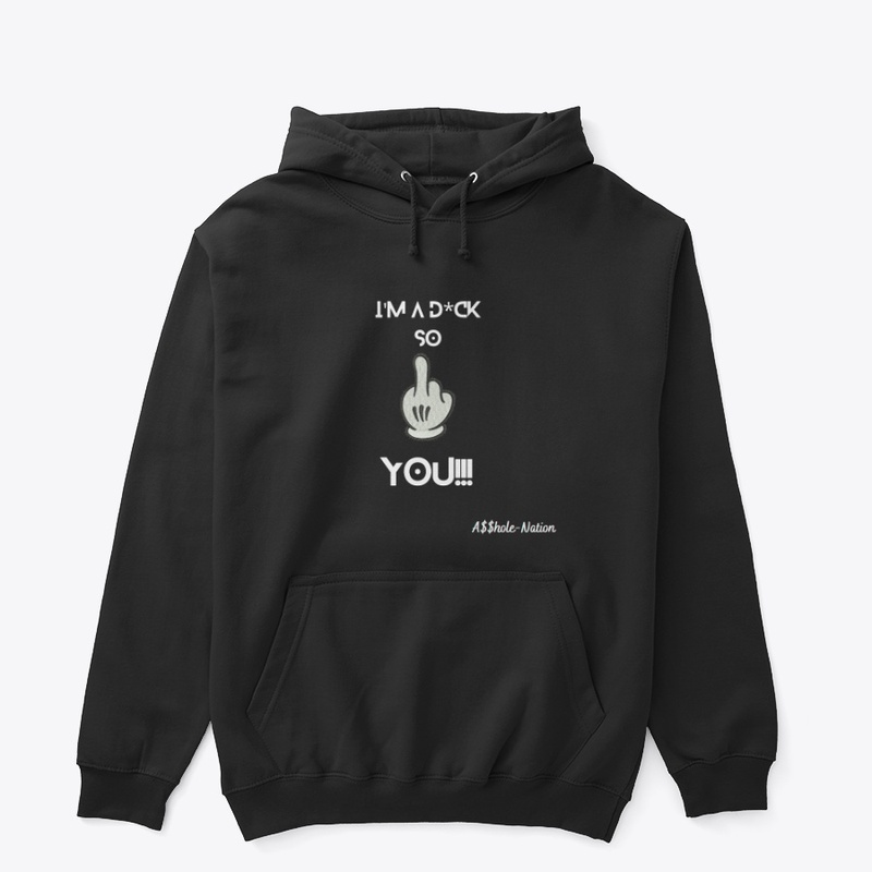 I'm a d*ck so f*ck you!!!