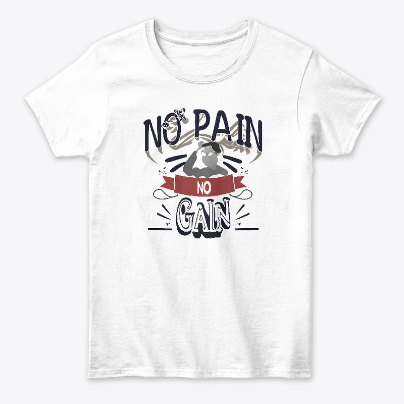 No pain no gain T-shirt
