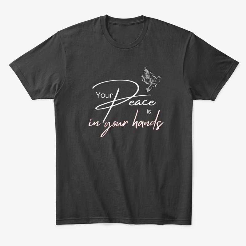 Your PEACE is in your hands Typography