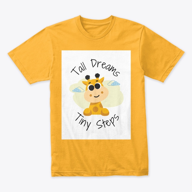Tall Dreams Tiny Steps T-Shirt