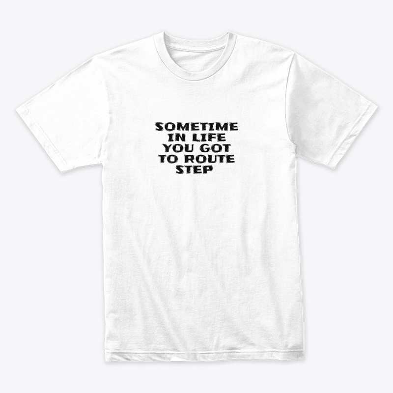 Sometime in Life You Got to Ro - Next Level 3600 | Premium Ring-Spun Cotton T-Shirt