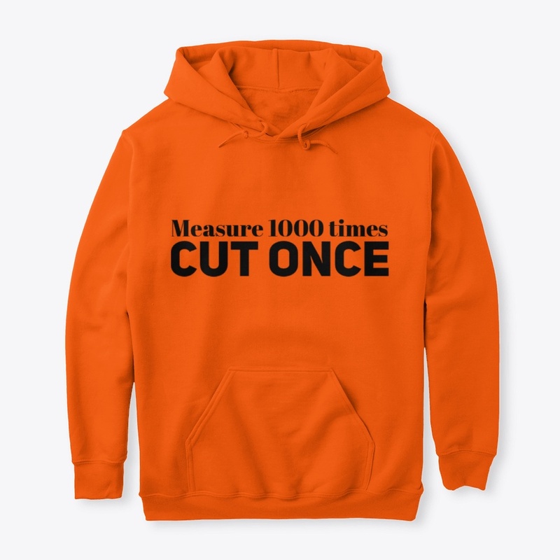 Measure 1000 Times CUT ONCE