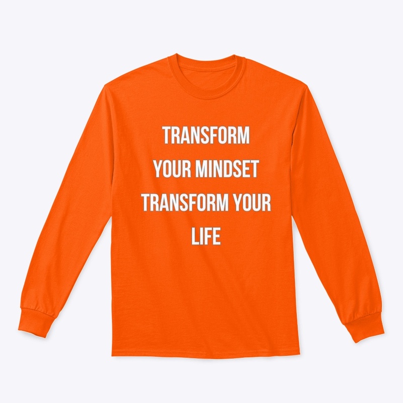 TRANSFORM YOUR MINDSET AND YOUR LIFE