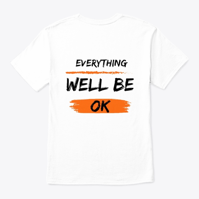 EVERYTHING WELL BE OK