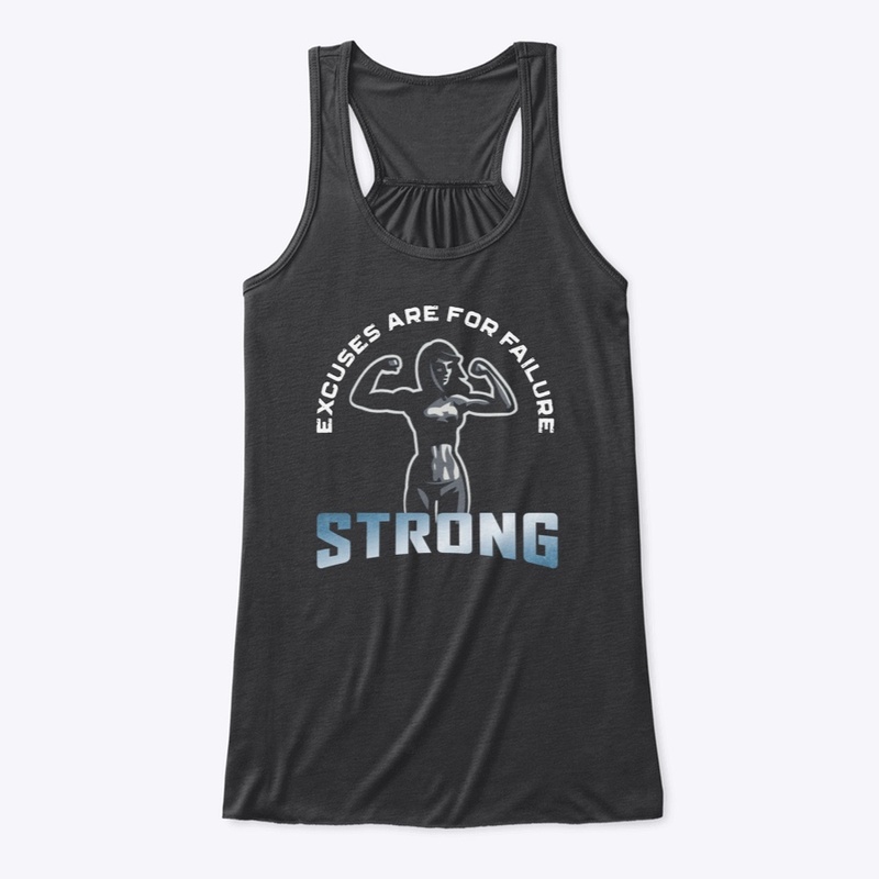 Strong Woman: Excuses are for failure