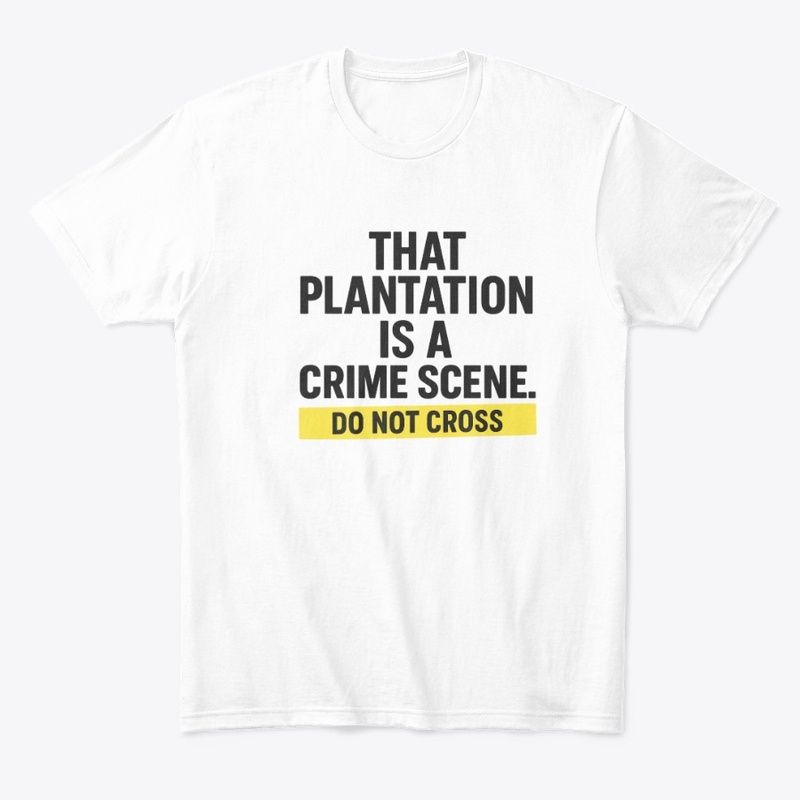 No Romanticizing Plantations